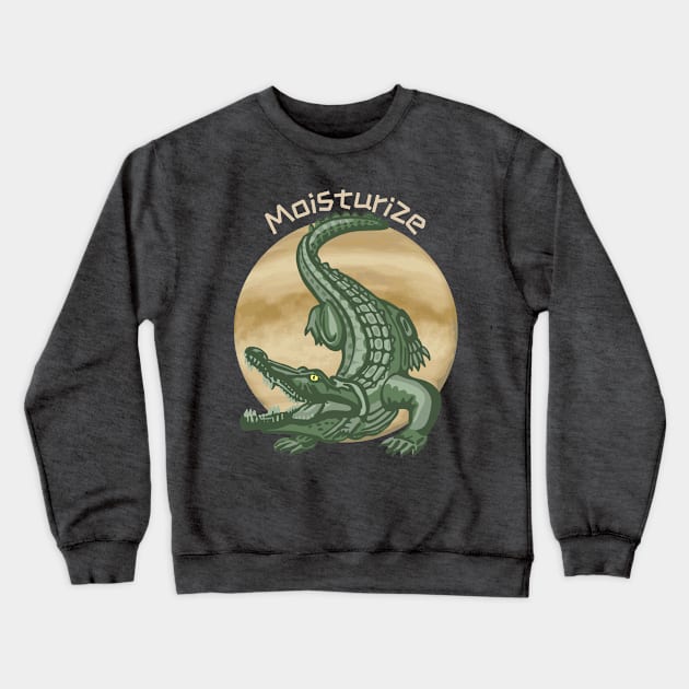 Crocodile Reminds Us To Moisturize Crewneck Sweatshirt by Slightly Unhinged